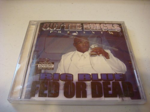 Big Blue/Fed Or Dead@Explicit Version