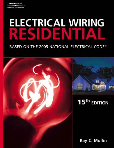 Ray C. Mullin Electrical Wiring Residential Based On The 2005 National Electric Code 0 Edition; 
