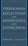Robert J. Fogelin Pyrrhonian Reflections On Knowledge And Justificat 