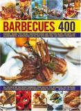 Beverley Jollands 400 Barbecues Sizzling Summer Recipes For Barbecues Grills Gr 