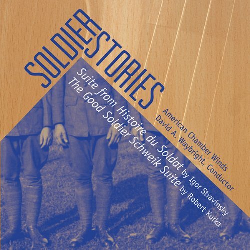 Stravinsky/Kurka/Soldier Stories@American Chamber Winds/Waybrig