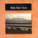 VERY BEST OF WELSH MALE CHOIRS/VERY BEST OF WELSH MALE CHOIRS@Various