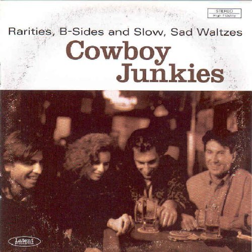 Cowboy Junkies/Rarities B-Sides & Sl@Import-Eu