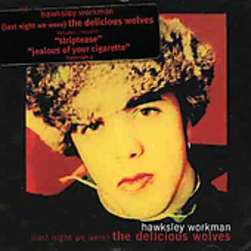 Workman Hawksley/Last Night We Were The Delicio@Import-Can
