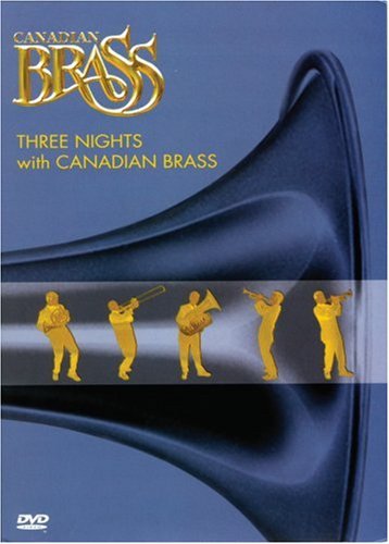 Canadian Brass Three Nights With The Canadian 