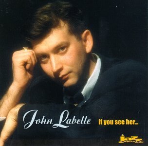 LABELLE,JOHN/IF YOU SEE HER