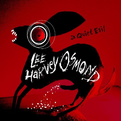 Lee Harvey Osmond/Quiet Evil