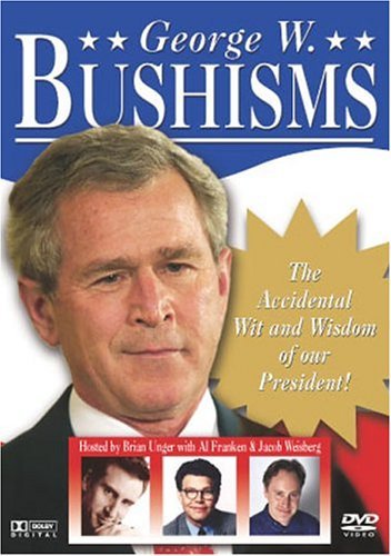 George W. Bushisms/George W. Bushisms@Clr@Nr