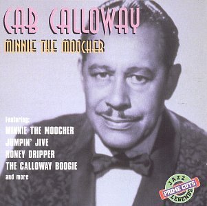 Cab Calloway/Minnie The Moocher