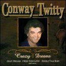 Conway Twitty/Crazy Dreams