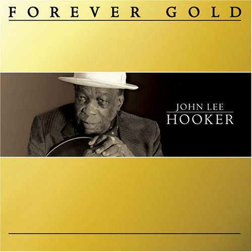 John Lee Hooker/Forever Gold@Forever Gold