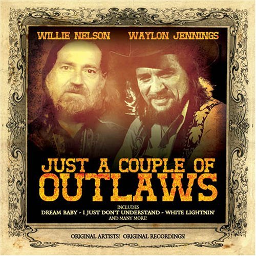 Nelson/Jennings/Just A Couple Of Outlaws