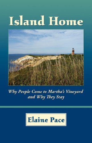 Elaine Pace Island Home Why People Come To Martha's Vineyard And Why They 