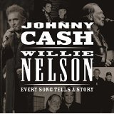 Johnny Cash & Willie Nelson/Every Song Tells A Story