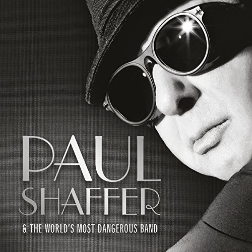 Paul Shaffer & The World's Most Dangerous Band/Paul Shaffer & The World's Most Dangerous Band