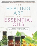 Kac Young The Healing Art Of Essential Oils A Guide To 50 Oils For Remedy Ritual And Everyd 