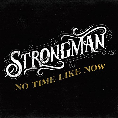 Strongman/No Time Like Now