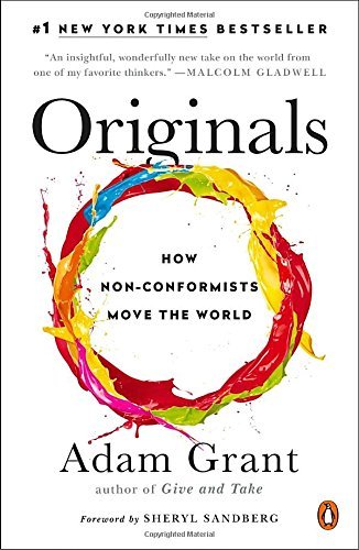 Adam Grant/Originals@ How Non-Conformists Move the World
