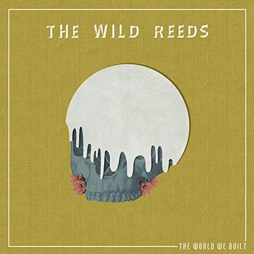 The Wild Reeds/The World We Built