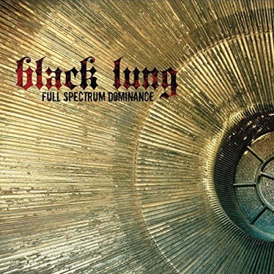 Black Lung/Full Spectrum Dominance