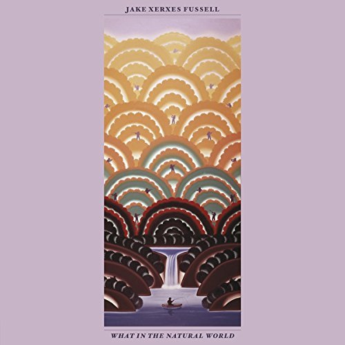 Jake Xerxes Fussell/What In The Natural World