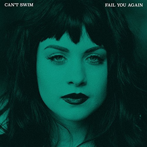 Can'T Swim/Fail You Again