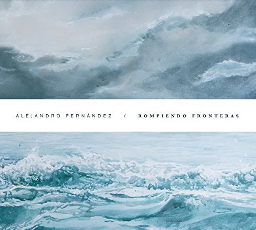 Alejandro Fernandez/Rompiendo Fronteras