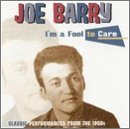 Joe Barry I'm A Fool To Care 