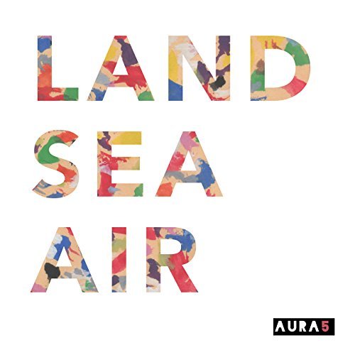 Aura5/Land, Sea, Air
