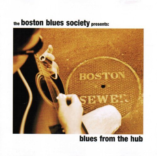 Boston Blues Society: Blues From The Hub/Boston Blues Society: Blues From The Hub