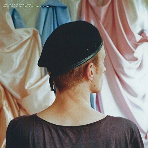 Underground Youth/What Kind Of Dystopian Hellhol@Import-Gbr