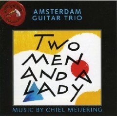 Amsterdam Guitar Trio Chiel Meijering/Two Men & A Lady - Music By Chiel Meijering (Bmg)