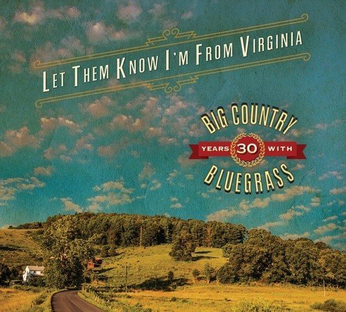 Big Country Bluegrass/Let Them Know I'M From VIrgini