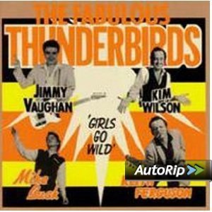 FABULOUS THUNDERBIRDS/"girls Go Wild"--The Fabulous Thunderbirds----1979