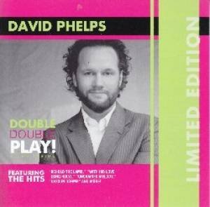 DAVID PHELPS/David Phelps Double Play