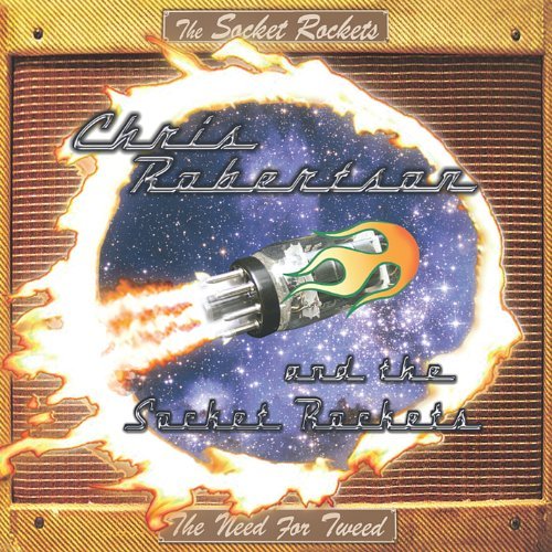 Chris Robertson & The Socket R/Need For Tweed