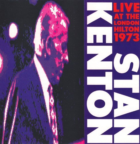 Stan Kenton/Vol. 1-1973-Live At London Hil