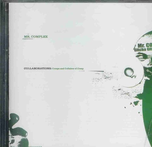 Mr. Complex/Collaborations - Comps & Collabos