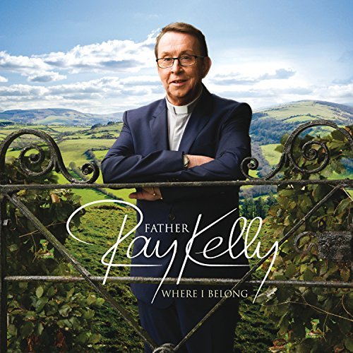 Father Ray Kelly/Where I Belong
