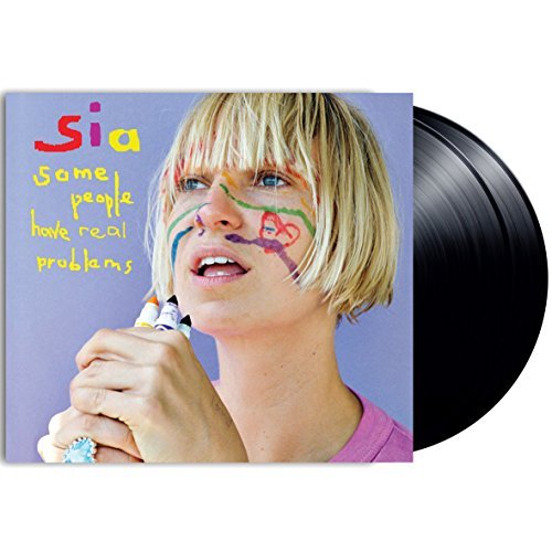Sia/Some People Have Real Problems