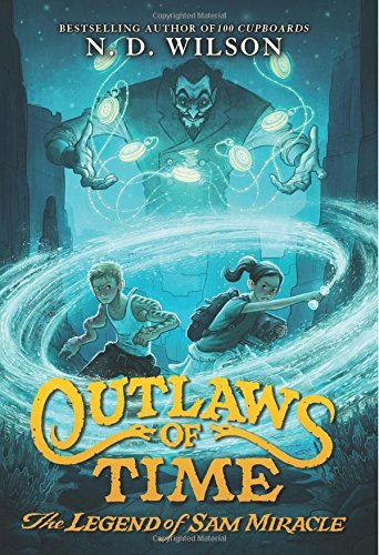 N. D. Wilson/Outlaws of Time@ The Legend of Sam Miracle
