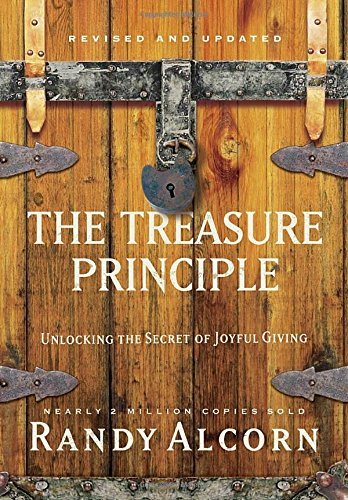 Randy Alcorn/The Treasure Principle@ Unlocking the Secret of Joyful Giving@Revised and Upd