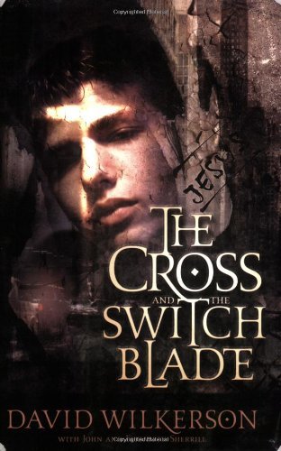 Wilkerson, David Sherrill, John and Elizabeth Sher/The Cross And The Switchblade