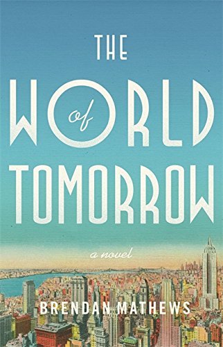 Brendan Mathews/The World of Tomorrow