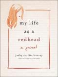 Jacky Colliss Harvey My Life As A Redhead A Journal 