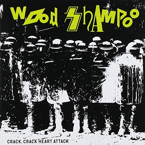 Wood Shampoo/Crack Crack Heart Attack