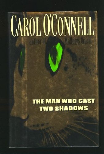 CAROL O'CONNELL/The Man Who Cast Two Shadows (Kathleen Mallory Nov