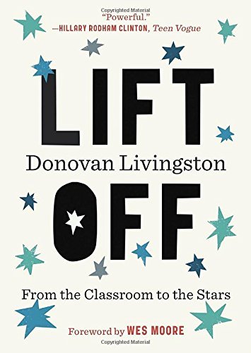 Donovan Livingston/Lift Off@ From the Classroom to the Stars
