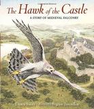 Danna Smith The Hawk Of The Castle A Story Of Medieval Falconry 