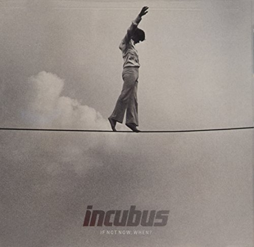 Incubus/If Not Now When@Softpack@If Not Now When